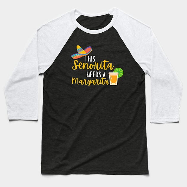 This Senorita Need a Margarita - Cinco de Mayo Baseball T-Shirt by Ivanapcm